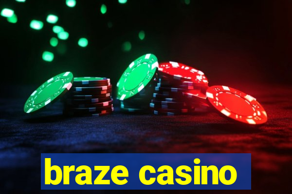 braze casino